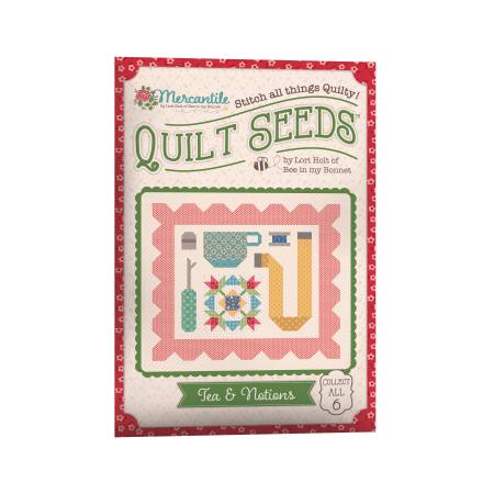 Mercantile Seeds Quilt Seeds Tea & Notions by Lori Holt