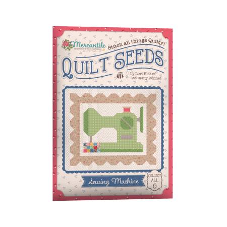 Mercantile Seeds Quilt Seeds Sewing Machine by Lori Holt