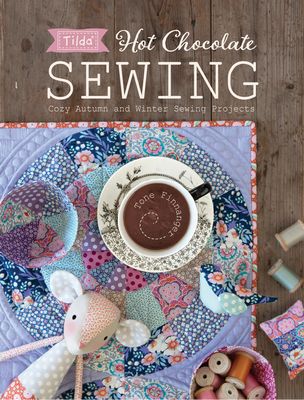 Tilda Hot Chocolate Cozy Autumn and Winter Sewing by Tone Finnanger