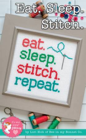 Eat. Sleep. Stitch. Repeat. Cross Stitch Pattern by Lori Holt of Bee in My Bonnet