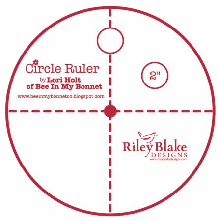 CIRCLE RULER 2" by Lori Holt of Bee in my Bonnet